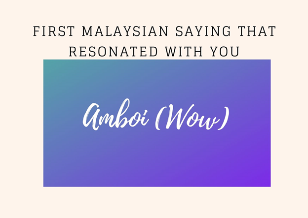 First Malaysian Saying