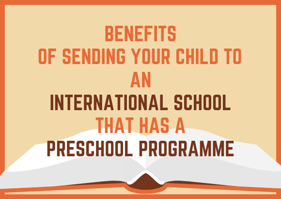 Benefits of Sending Your Child to an International School that has a ...