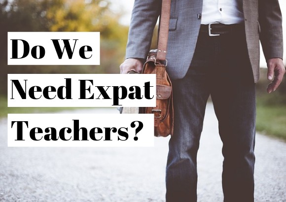 Do we need expat teachers?