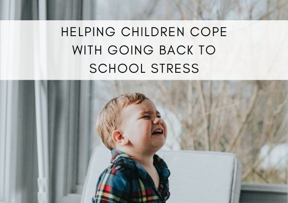 Helping Children Cope with Going Back to School Stress